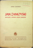 Jan Zamoyski. Kanclerz i Hetman Wielki Koronny 1947 r.