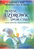 Możesz uzdrowić swoje ciało