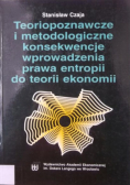 Teoriopoznawcze i metodologiczne konsekwencje wprowadzenia prawa entropii do teorii ekonomii
