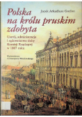 Polska na królu pruskim zdobyta