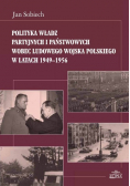 Polityka władz partyjnych i państwowych wobec Ludowego Wojska Polskiego w latach 1949 do 1956