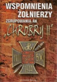 Wspomnienia żołnierzy zgrupowania AK Chrobry II