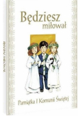 Będziesz miłował. Pamiątka I Komunii Świętej