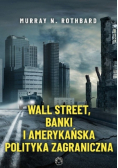 Wall Street banki i amerykańska polityka zagraniczna