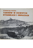 Tarnów w dawnych rysunkach i obrazach