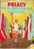 Polacy na olimpijskich arenach