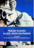 Problemy własności w ujęciu Historyczno prawnym