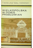 Wielkopolska w dobie Prasłowian