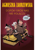 Dopóki grób nas nie połączy