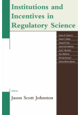 Institutions and Incentives in Regulatory Science