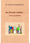 Bo byłem chory Poezje szpitalne