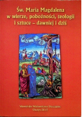 Św Maria Magdalena w wierze pobożności teologii i sztuce dawniej i dziś