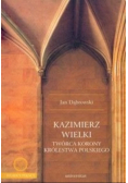 Kazimierz Wielki twórca korony królestwa polskiego