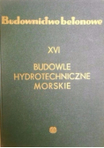 Budownictwo betonowe XVI Budowle hydrotechniczne morskie