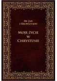 Moje życie w Chrystusie