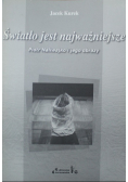 Światło jest najważniejsze Piotr Naliwajko i jego obrazy