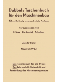 Dubbels Taschenbuchh für den Maschinenbau. 12 vollständig neubearbeitete Auflage