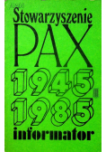 Stowarzyszenie Pax 1945 - 1985 Informator
