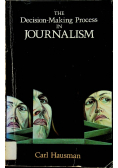 The Decision - Making Process in Journalism