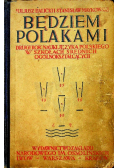 Będziem Polakami  Drugi rok nauki języka polskiego w szkołach średnich ogólnokształcących  1928 r.