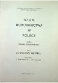 Dzieje Budownictwa w Polsce tom I