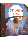 Nie bój się mnie!