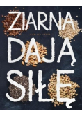 Ziarna dają siłę