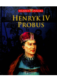 Władcy Polski tom 18 Henryk IV Probus