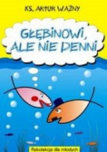 Głębinowi ale nie denni