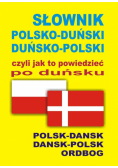 Słownik polsko-duński  duńsko-polski czyli jak to powiedzieć po duńsku