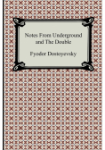 Notes from Underground and the Double