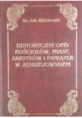 Historyczny opis kościołów miast zabytków i pamiątek w Olkuskiem Reprint z 1933 r.