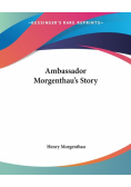 Ambassador Morgenthau's Story