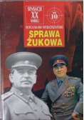 Sensacje XX wieku Sprawa Żukowa