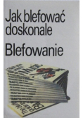 Jak blefować doskonale Blefowanie