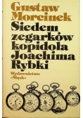 Siedem zegarków kopidoła Joachima Rybki