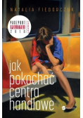Jak pokochać centra handlowe