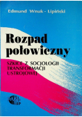 Rozpad połowiczny szkice z socjologii transformacji ustrojowej