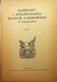 Rozprawy i sprawozdania Muzeum Narodowego w Krakowie tom V