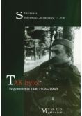Tak było Wspomnienia z lat 1939-1945