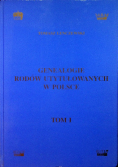 Genealogie Rodów utytułowanych w Polsce Tom 1
