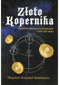 Złoto Kopernika Opowieść historyczno sensacyjna z XVI i XXI wieku