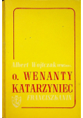 O  Wenanty Katarzyniec Franciszkanin