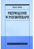 Przywiązanie w psychoterapii