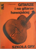 Szkoła gry na gitarze i na gitarze hawajskiej
