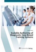 Scalable Authoring of Diagnostic Case Based Training Systems