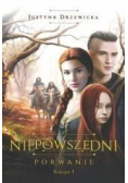 Niepowszedni T.1 Porwanie