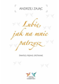 Lubię  jak na mnie patrzysz