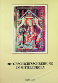 Die geschichtsschreibung in mitteleuropa