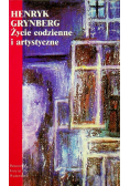 Życie codzienne i artystyczne